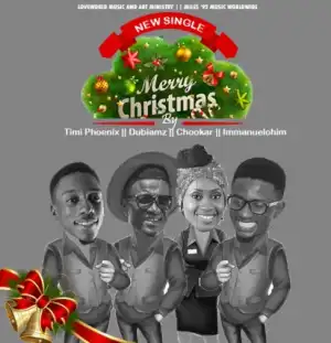 Timi Phoenix - Merry Christmas (Feat Dubaimz, Chookar, Immanuelohim)